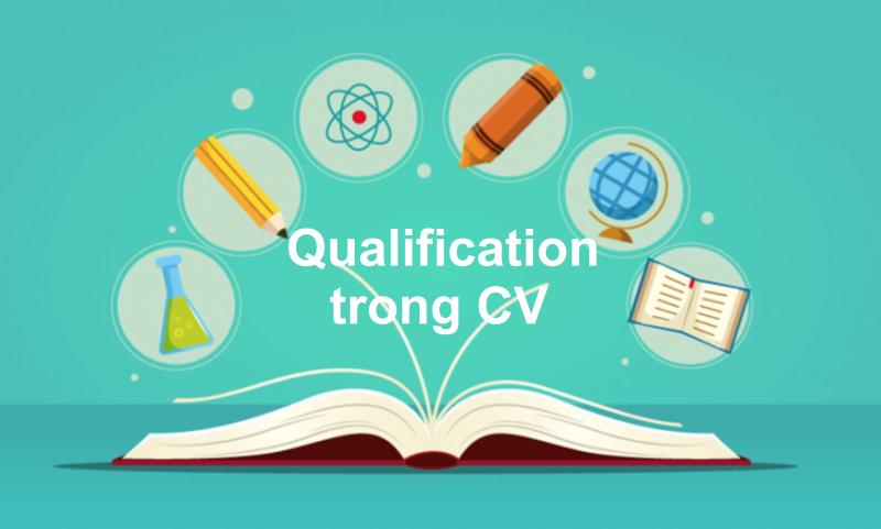 Qualification trong cv xin việc là gì?